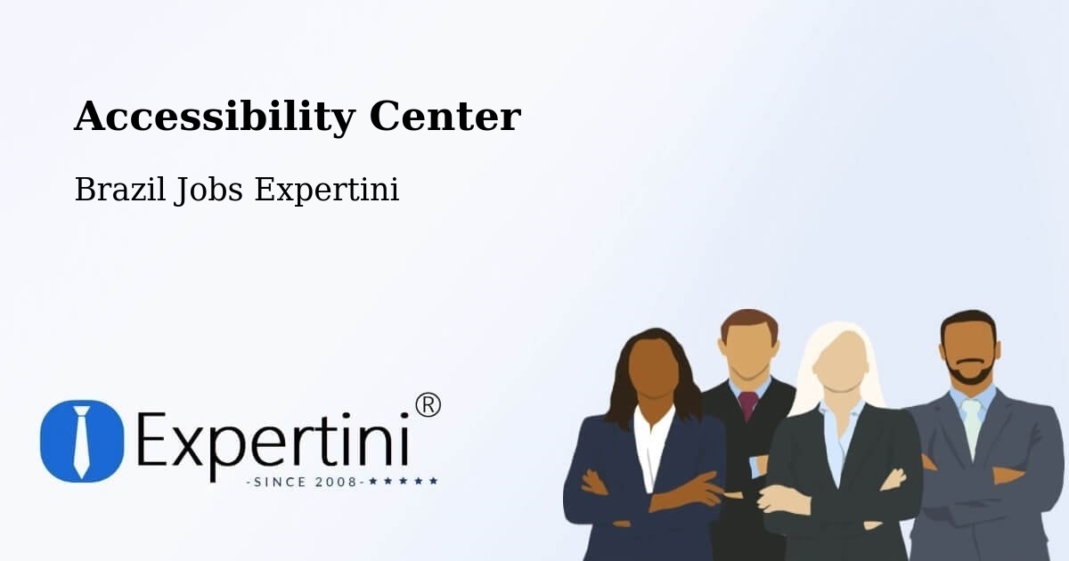 Accessibility Center - Brazil Jobs Expertini